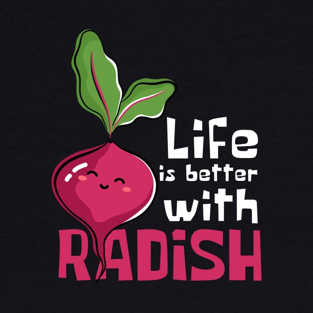 Radishingly Good: Life Is Better with Radish by DesignArchitect